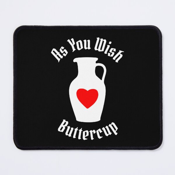 Item preview, Princess Bride - As You Wish Buttercup designed and sold by IfDesignGroup.