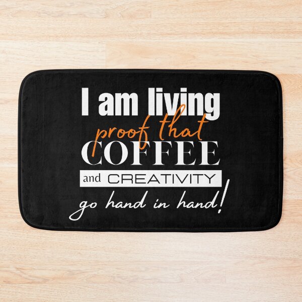Item preview, I am living proof that coffee and creativity go hand in hand! designed and sold by joealmont03.