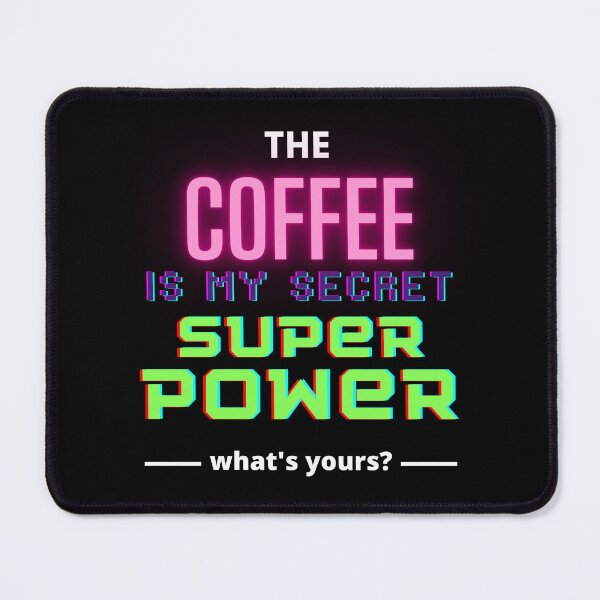 Item preview, The coffee is my secret superpower, what's yours? designed and sold by joealmont03.