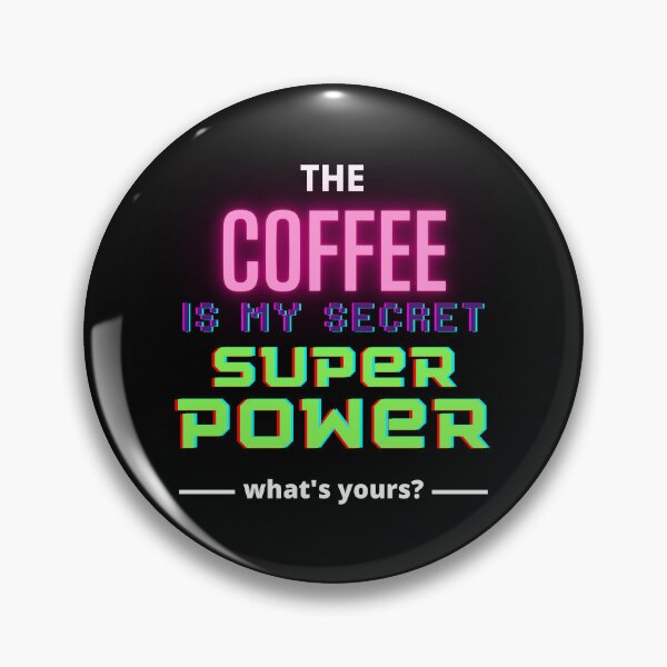 Item preview, The coffee is my secret superpower, what's yours? designed and sold by joealmont03.