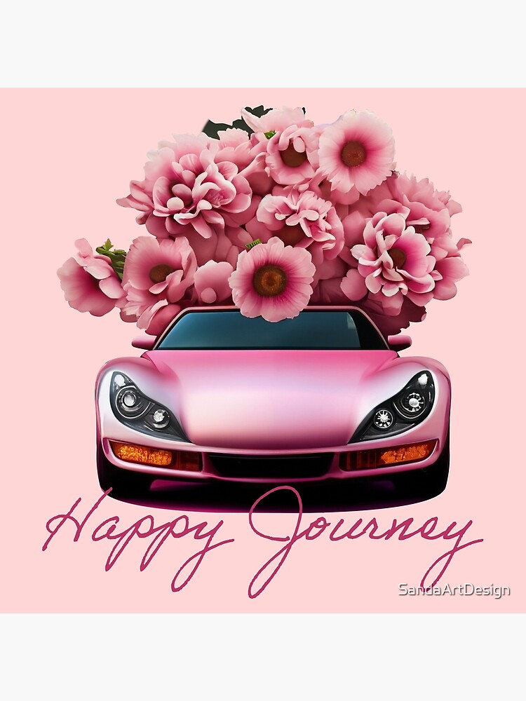 Happy Journey Safe Trip Car Pink Ferrari Sport Car Flowers F1 Girls Woman Rose Art Print