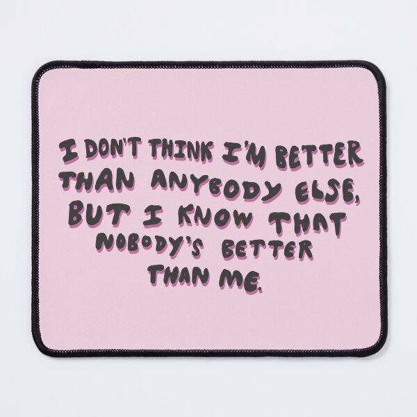 Item preview, I don't think I'm better than anybody else, but I know that nobody's better than me; anti-imposter syndrome sticker  designed and sold by StudyPuff.