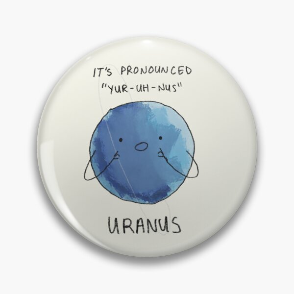 Item preview, Uranus: "It's Pronounced..." designed and sold by Pop-Bin-Studios.