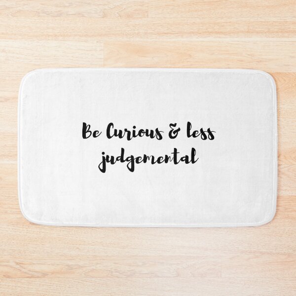 Item preview, Be Curious & Less Judgemental designed and sold by Yassine SEBA.