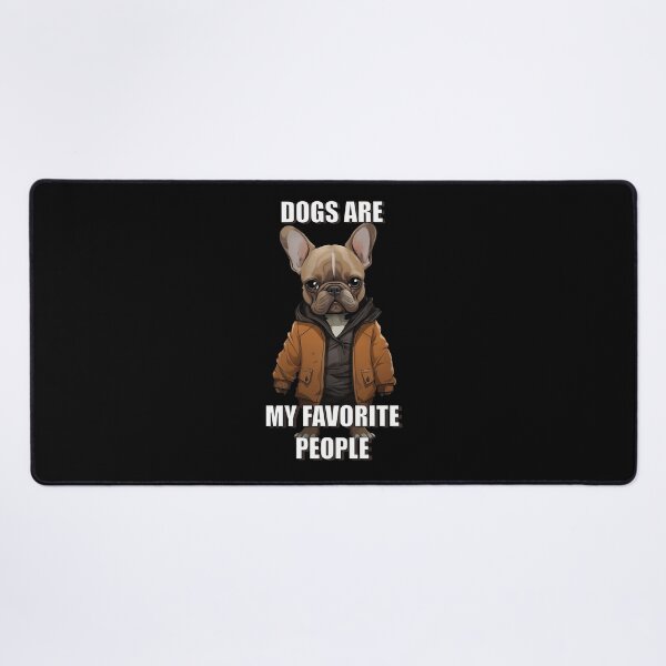Item preview, Dogs Are My Favorite People French Bulldogs designed and sold by SatooDesign.