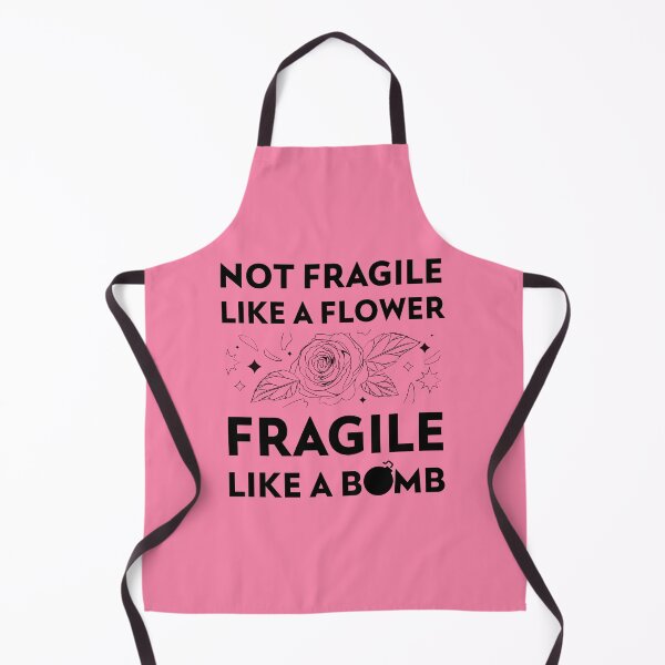Item preview, Not Fragile Like A Flower Fragile Like A Bomb | Feminist Girl Power Motivational Quote designed and sold by lildoodleshirts.