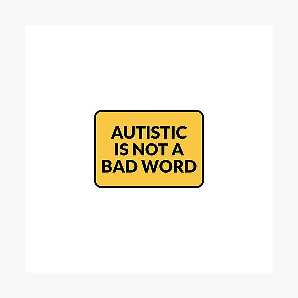 Item preview, Autistic Is Not A Bad Word - embrace neurodiversity designed and sold by Inspirationmotivation.