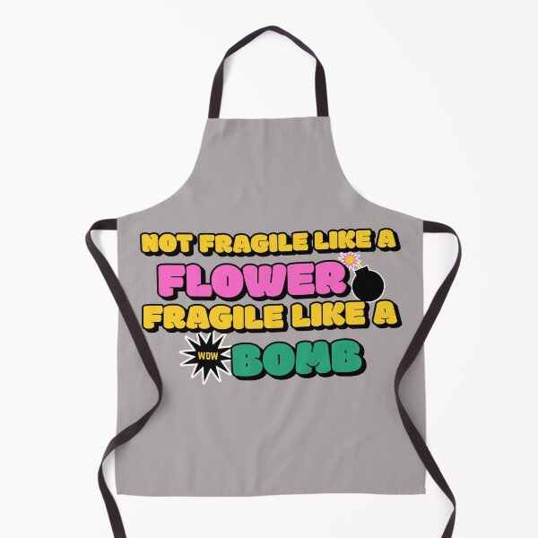 Item preview, Not Fragile Like A Flower Fragile Like A Bomb | Motivational Quote Feminist Girl Power designed and sold by lildoodleshirts.