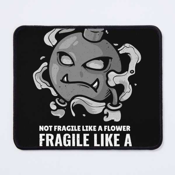 Item preview, Not Fragile Like A Flower Fragile Like A Bomb | Girl Power Boss Motivational Feminist Sayings designed and sold by lildoodleshirts.