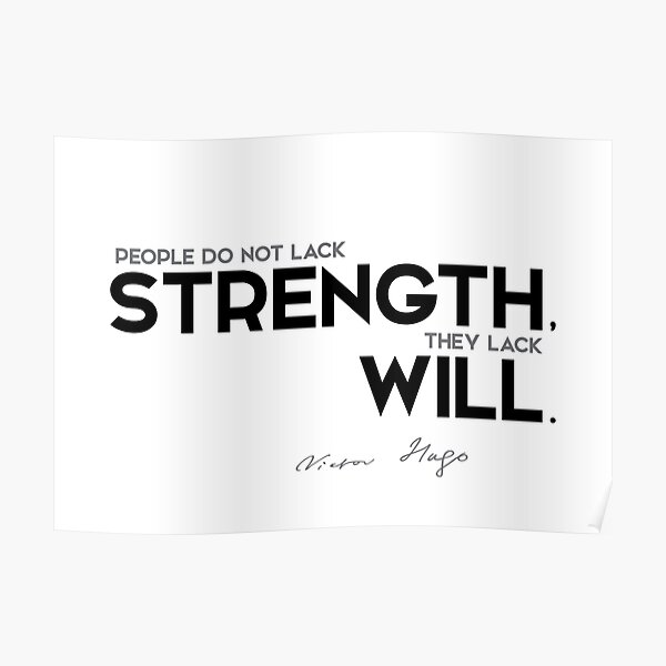 people lack will - victor hugo Poster