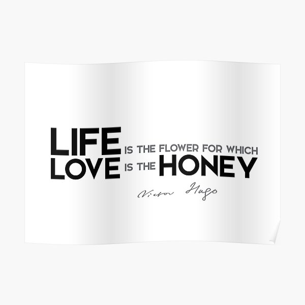 love is honey - victor hugo Poster
