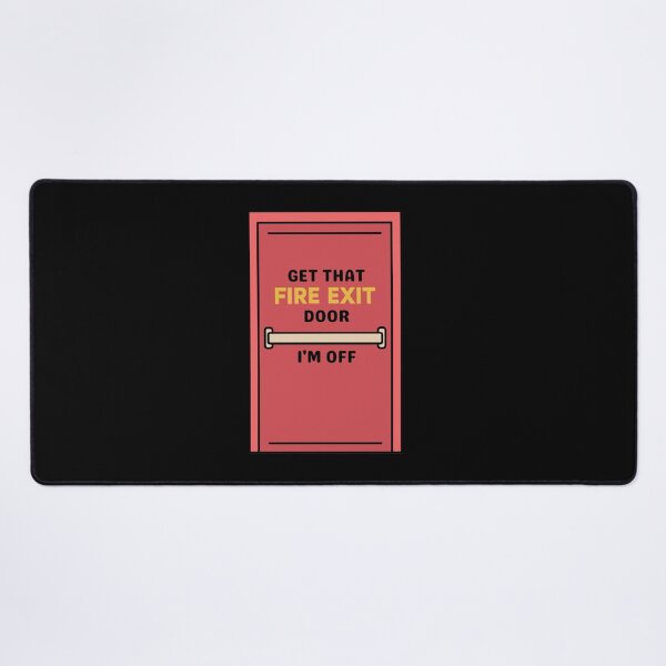 Item preview, Get That Fire Exit Door I'm Off designed and sold by Amnaatiq.
