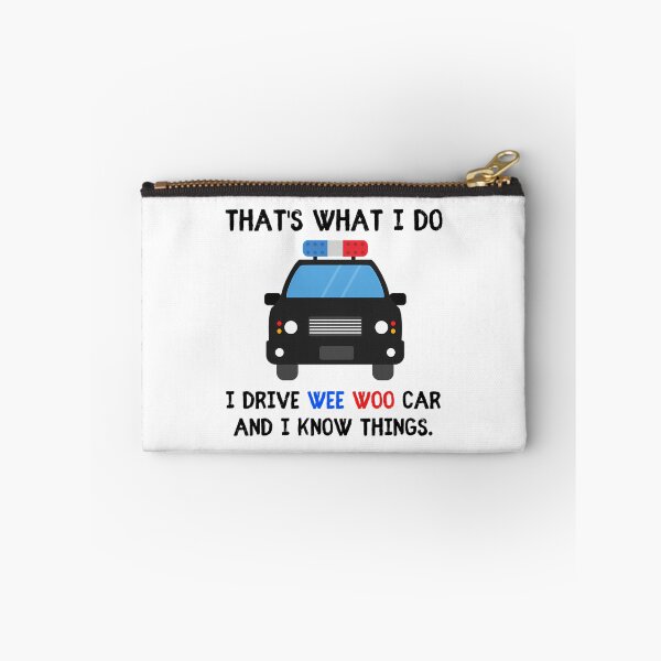 Item preview, Thats what I do I drive wee woo car and i know things funny police quotes designed and sold by HezekiahMainPr.