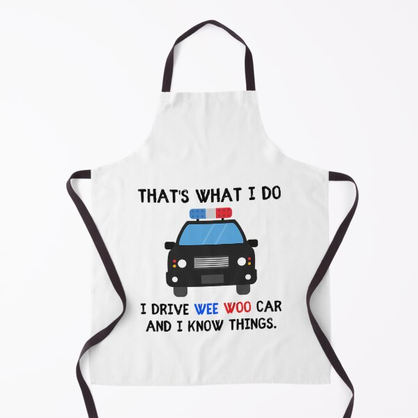 Item preview, Thats what I do I drive wee woo car and i know things funny police quotes designed and sold by HezekiahMainPr.