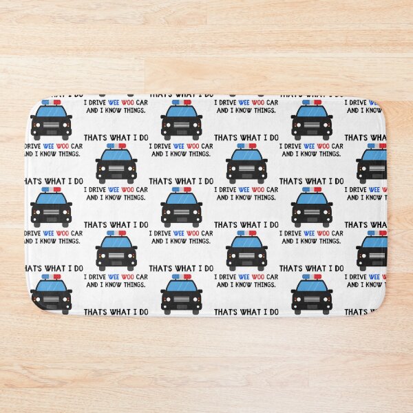 Item preview, Thats what I do I drive wee woo car and i know things funny police quotes designed and sold by HezekiahMainPr.