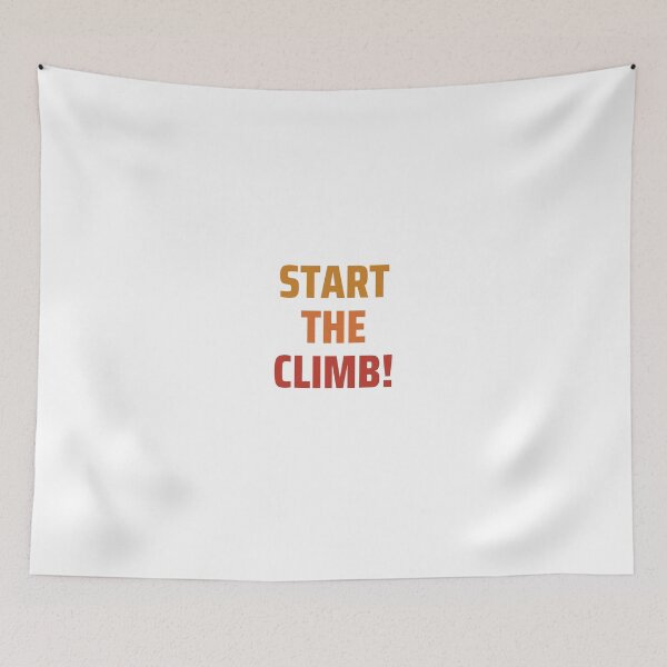 Item preview, Start the climb designed and sold by JohnPsyche.