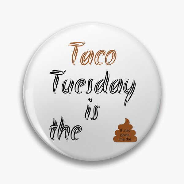 Item preview, Taco Tuesday is the poop designed and sold by The1StyleShop.