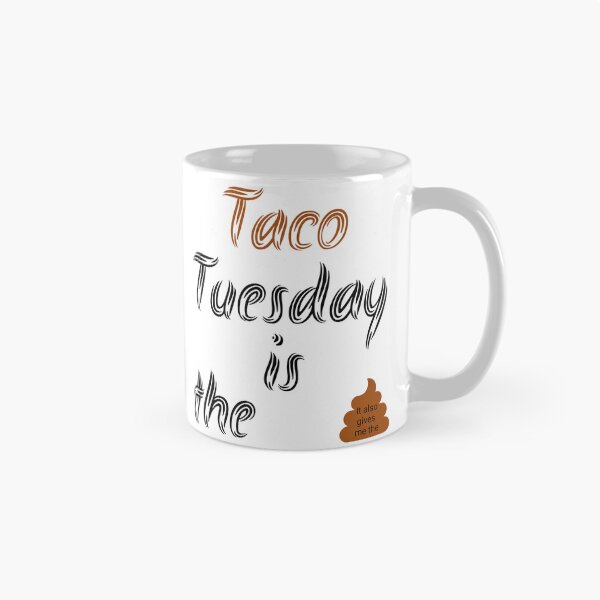 Item preview, Taco Tuesday is the poop designed and sold by The1StyleShop.