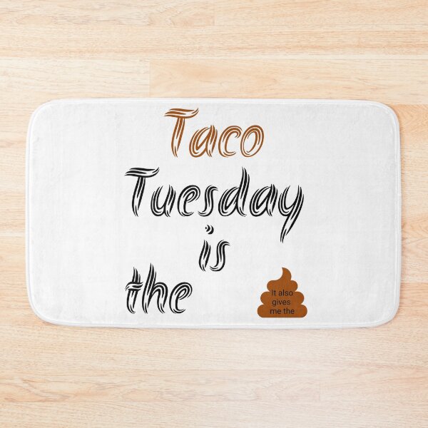 Item preview, Taco Tuesday is the poop designed and sold by The1StyleShop.