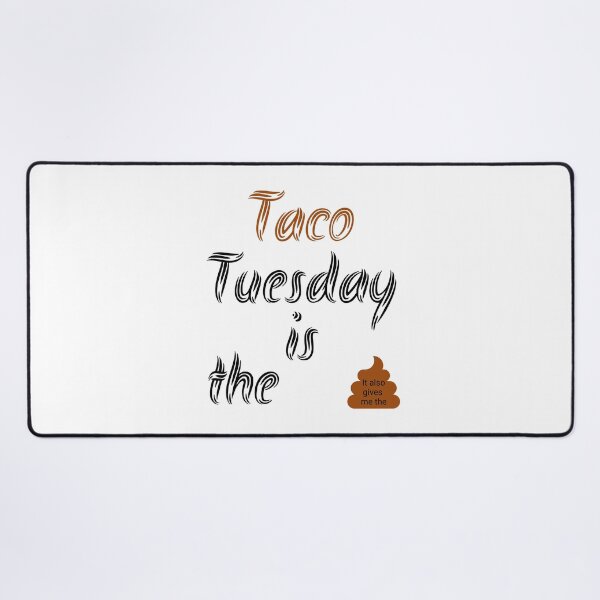 Item preview, Taco Tuesday is the poop designed and sold by The1StyleShop.