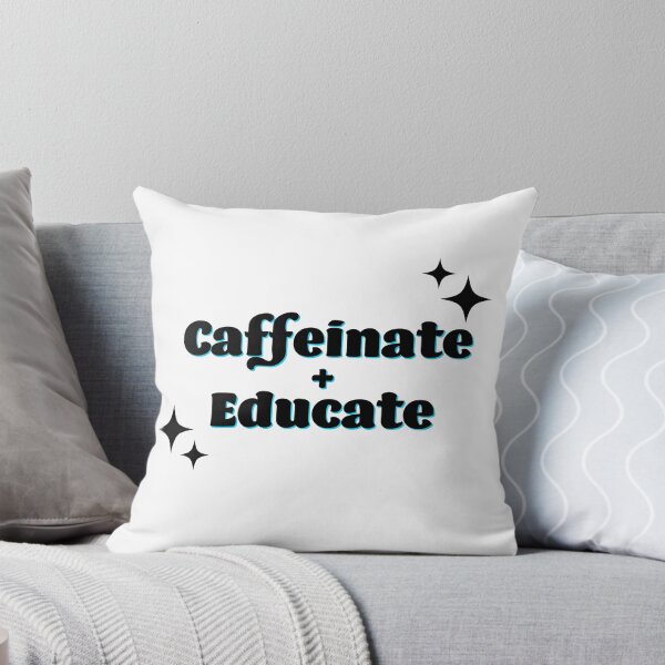 Item preview, Caffeinate and Educate | Caffeine | Coffee | Teacher | Teachers designed and sold by ShoniwDesigns.