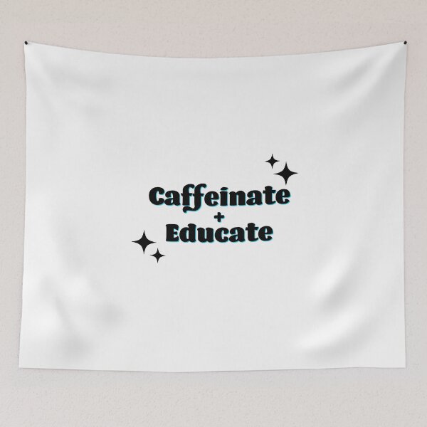Item preview, Caffeinate and Educate | Caffeine | Coffee | Teacher | Teachers designed and sold by ShoniwDesigns.