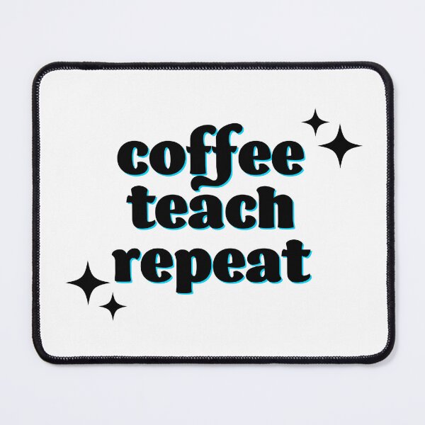 Item preview, Coffee Teach Repeat | Caffeine | Coffee | Teacher | Teachers designed and sold by ShoniwDesigns.