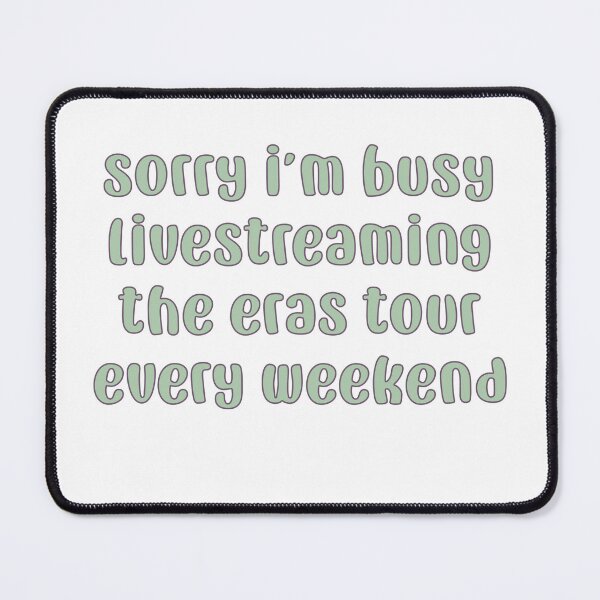 Item preview, Sorry I'm Busy Live-streaming The Eras Tour Every Weekend designed and sold by iswiftyouwould.