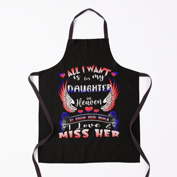 Item preview, All I Want Is For My Daughter In Heaven To Know Miss Her designed and sold by AtulDave.