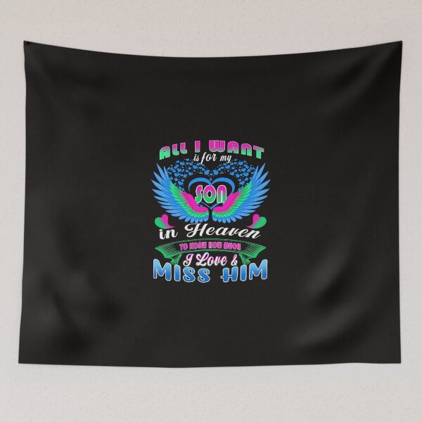 Item preview, All I Want Is For My Son In Heaven Missed Memories My Son designed and sold by AtulDave.