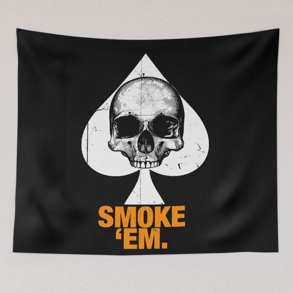 Item preview, Smoke 'em. designed and sold by Tobias1969.