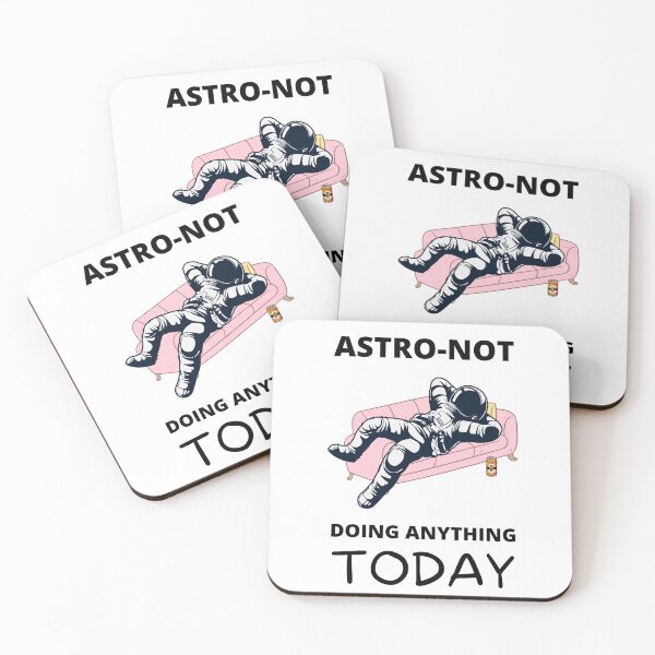 Item preview, Lazy Day "Astro-Not Doing Anything Today" designed and sold by Fun-N-Cool-Tees.