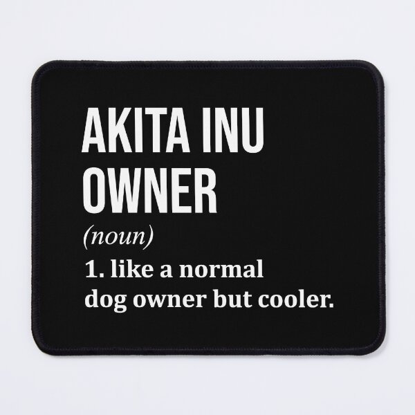 Item preview, Akita Inu Dog Owner Definition designed and sold by XCIV.