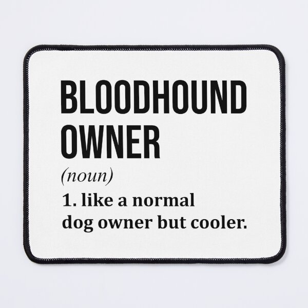 Artikelvorschau, Definition des Bloodhound-Hundebesitzers entworfen und verkauft von XCIV.