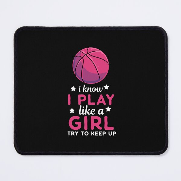 Item preview, I Know I Play Like A Girl Basketball Player Team designed and sold by Pubi.