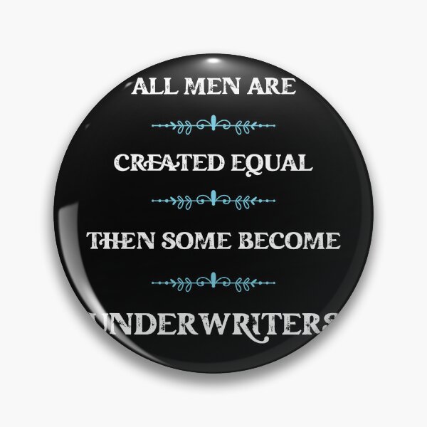 Item preview,  All men are created equal then some become underwriters designed and sold by snarkoriginals.