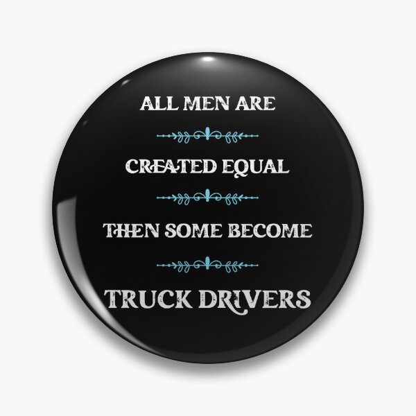 Item preview, All men are created equal then some become Truck Drivers designed and sold by snarkoriginals.
