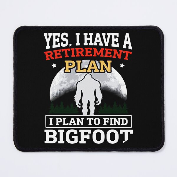 Item preview, Retirement Plan Find Bigfoot designed and sold by balbalkorla.