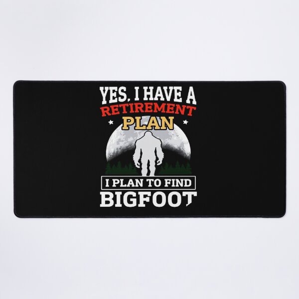 Item preview, Retirement Plan Find Bigfoot designed and sold by balbalkorla.