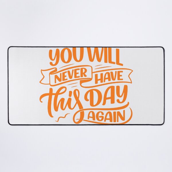 Item preview, You will never have this day again designed and sold by gringourmand.