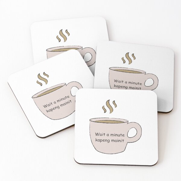 Item preview, WAIT A MINUTE KAPENG MAINIT designed and sold by ThePinkProject.