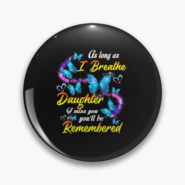 Item preview, As Long As I Breathe My Daughter Youll Be Remembered designed and sold by YogeshSangha.
