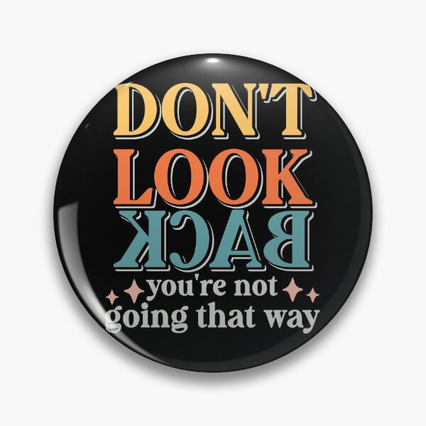 Item preview, Don't look back - You're not going that way designed and sold by ElLocoMus.