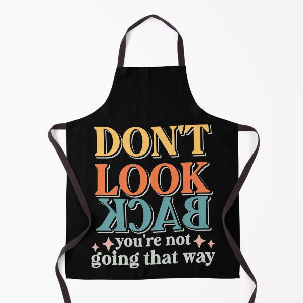 Item preview, Don't look back - You're not going that way designed and sold by ElLocoMus.