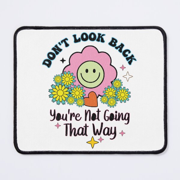 Item preview, Don't look back - You're not going that way designed and sold by ElLocoMus.