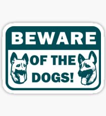 Beware of the Dogs Sticker