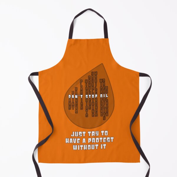 Item preview, Can't Stop Oil - Just Try To Have A Protest Without It designed and sold by Fanarchist.