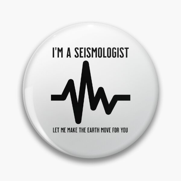 Item preview, I'm a Seismologist. Let me make the earth move for you designed and sold by DistinctDesignz.