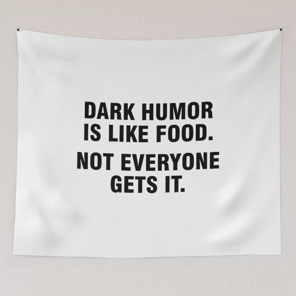 Item preview, Dark humor is like food Not everyone gets it designed and sold by allthetees.