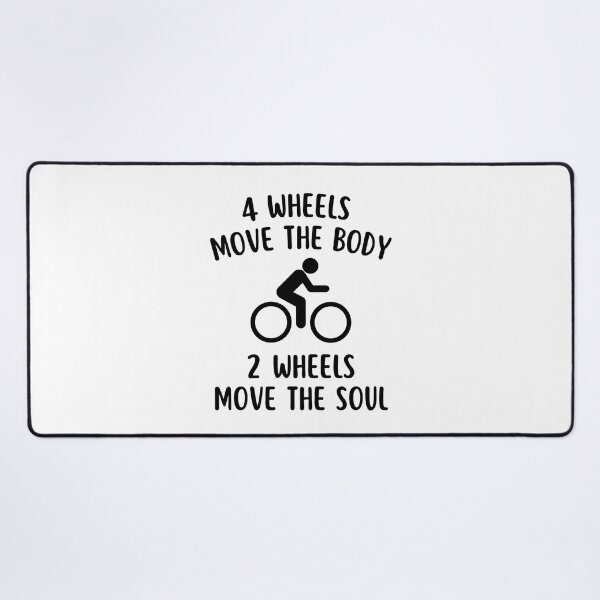 Item preview, 4 Wheels Move The Body 2 Wheels Move The Soul Cycling Quotes designed and sold by elvisg03.